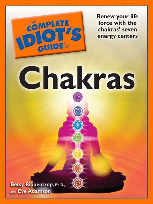 Title details for The Complete Idiot's Guide to Chakras by Betsy Rippentrop, Ph.D. - Wait list